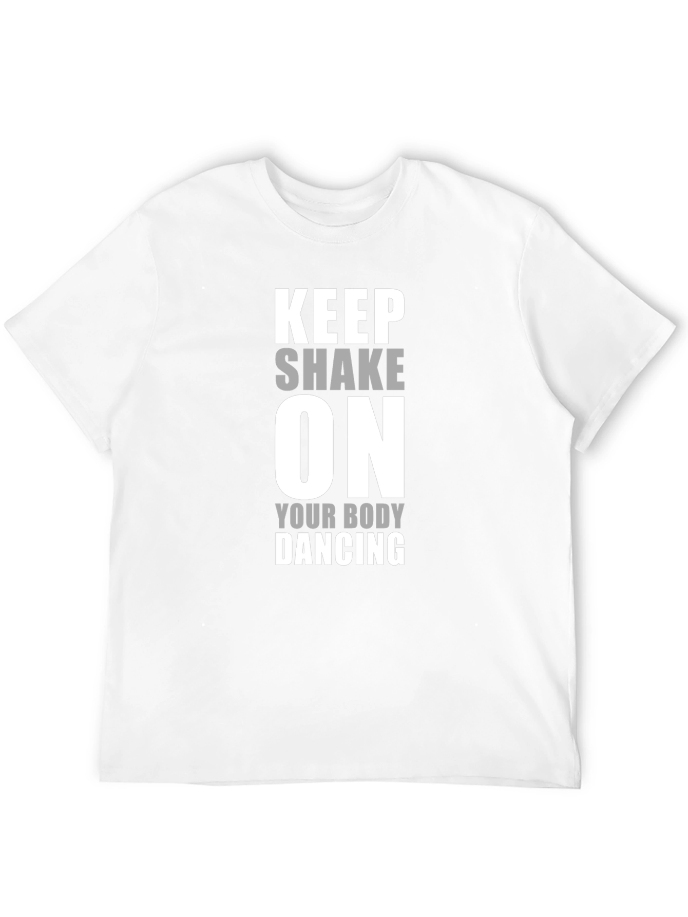 Keep Shake On T-Shirt - Dancing Shirt