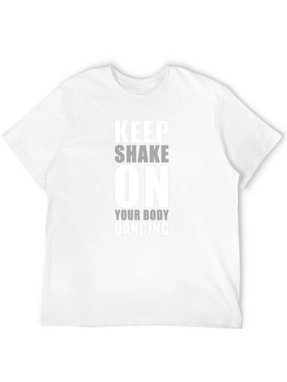 Keep Shake On T-Shirt - Dancing Shirt