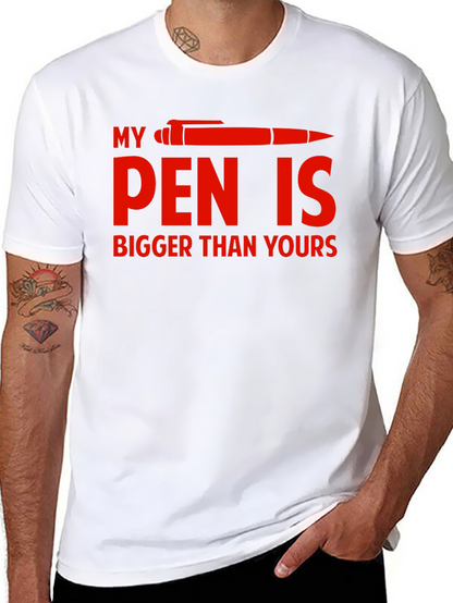 Funny My Pen is Bigger Graphic T-Shirt