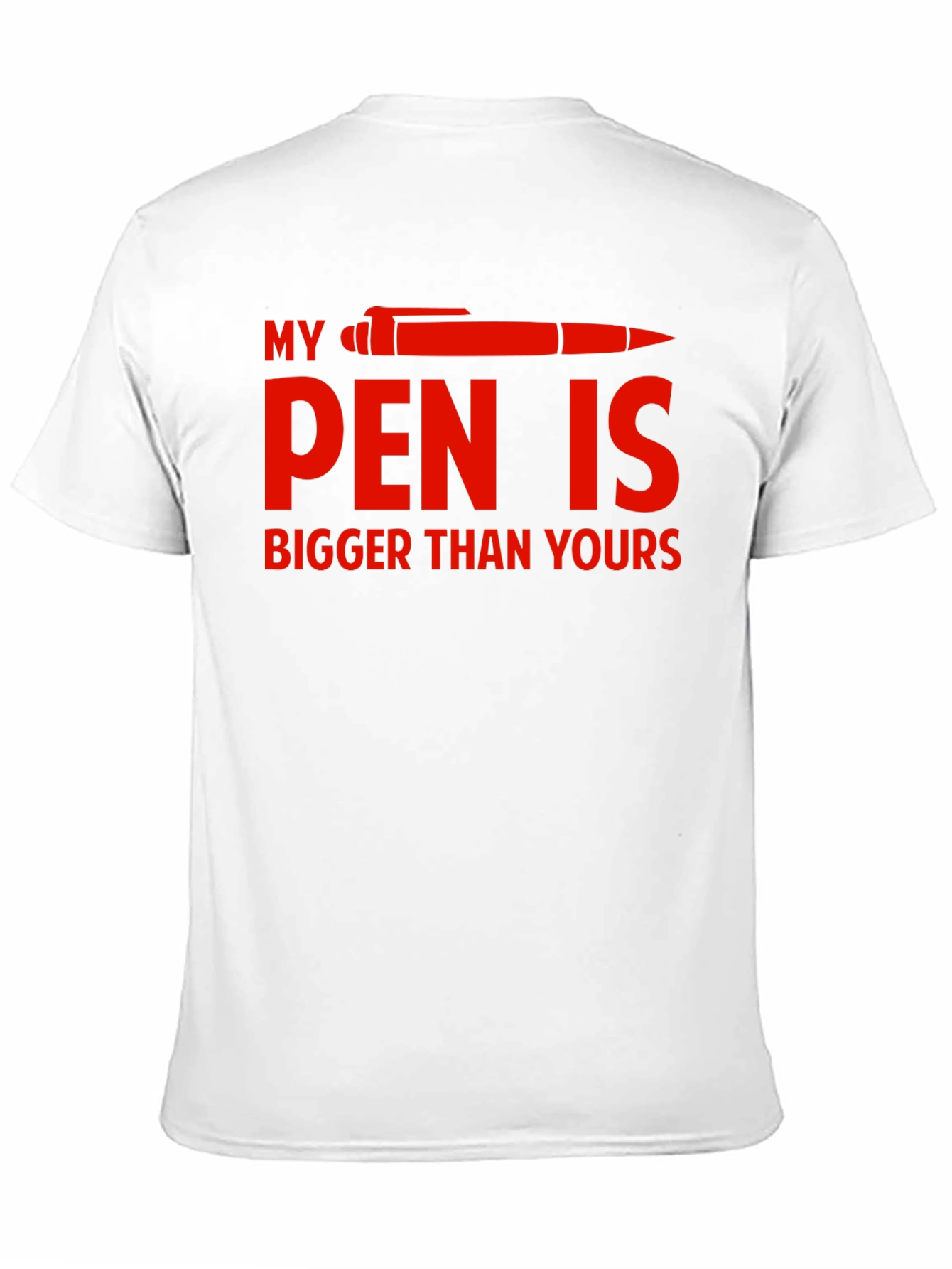 Funny My Pen is Bigger Graphic T-Shirt