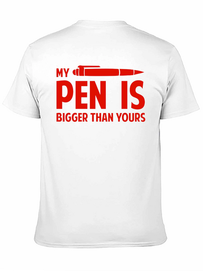 Funny My Pen is Bigger Graphic T-Shirt
