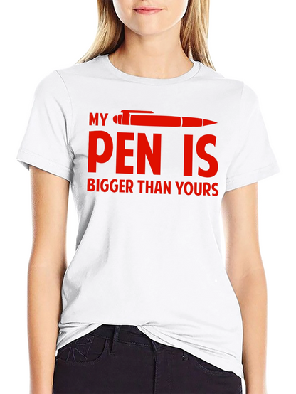 Funny My Pen is Bigger Graphic T-Shirt