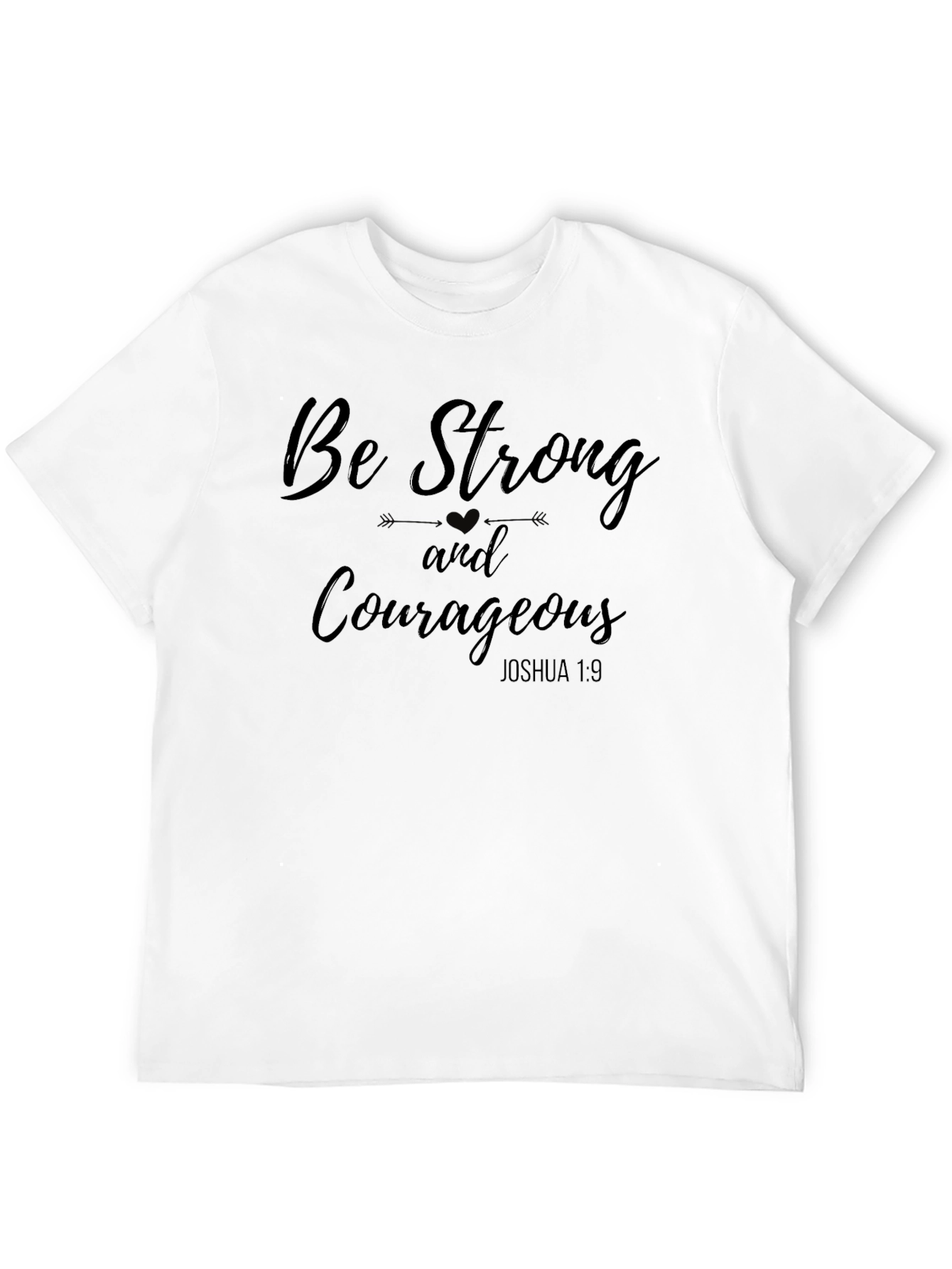 Be Strong and Courageous T-Shirt - Christian Inspiration Tee