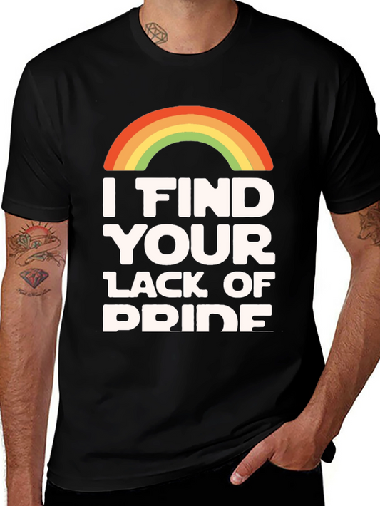Pride T-Shirt - I Find Your Lack Of Pride Distrubing