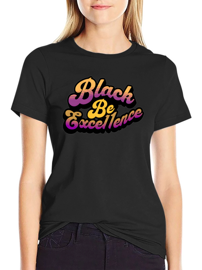 Black Be Excellence Graphic Tee