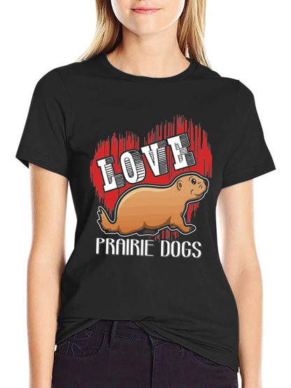 Love Prairie Dogs T-Shirt