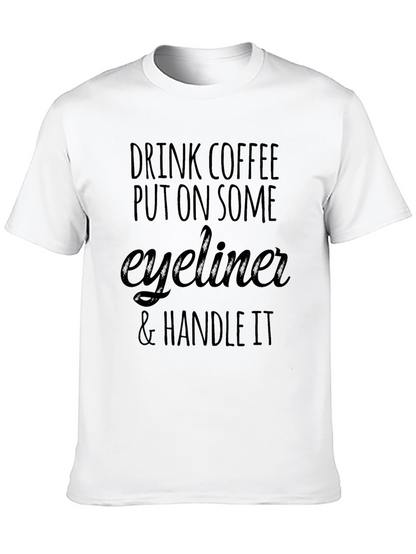 Drink Coffee Eyeliner T-Shirt