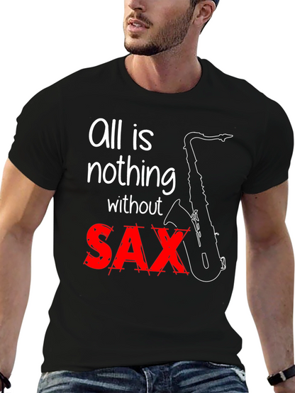 All is Nothing Without Sax T-Shirt