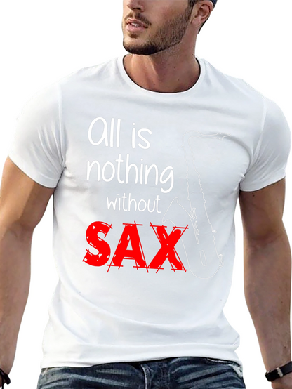 All is Nothing Without Sax T-Shirt