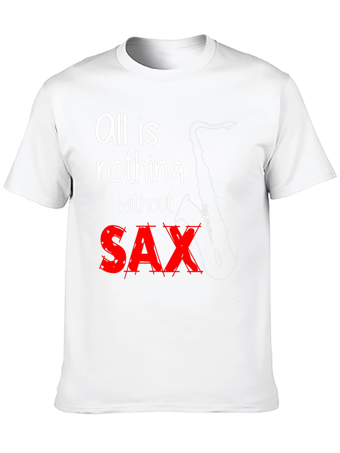 All is Nothing Without Sax T-Shirt