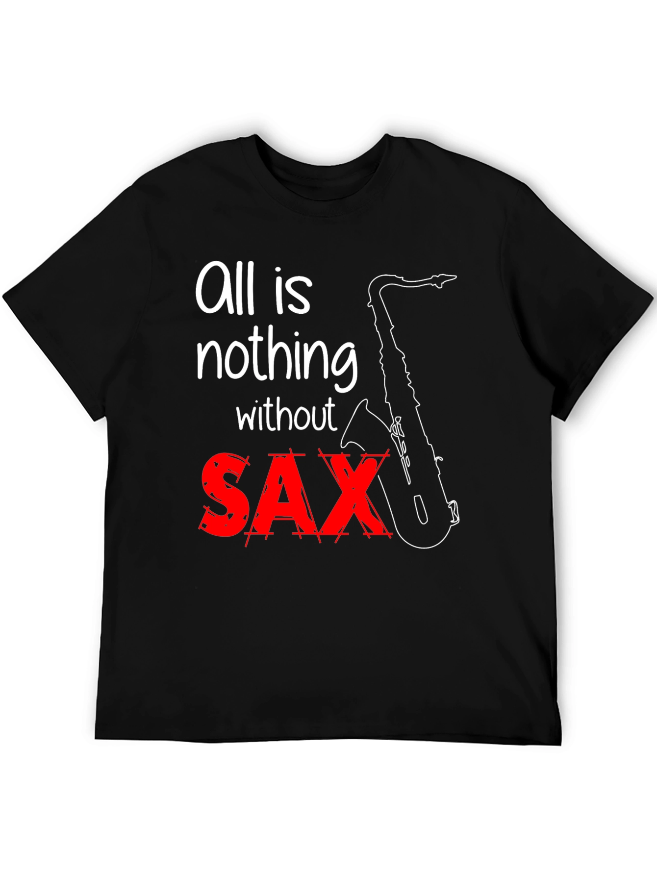 All is Nothing Without Sax T-Shirt
