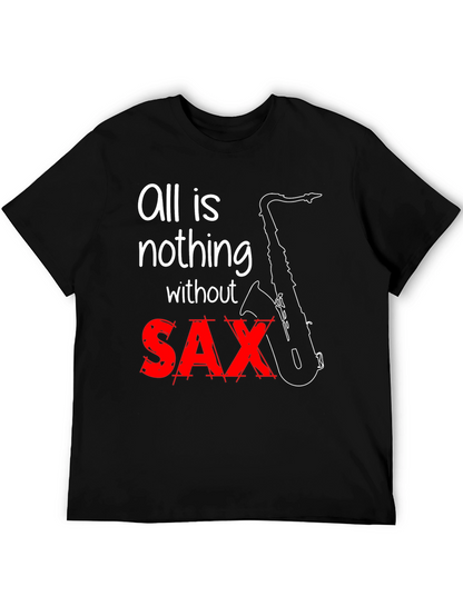 All is Nothing Without Sax T-Shirt