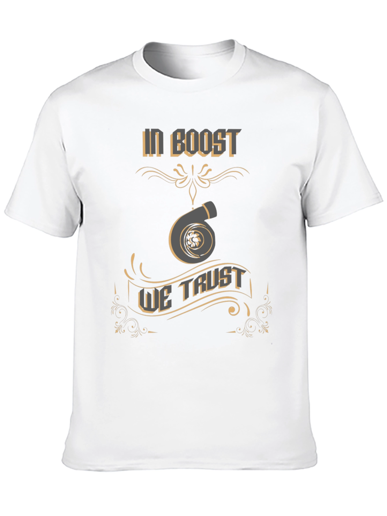 In Boost We Trust T-Shirt - Turbo Design