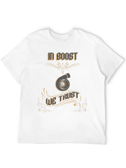 In Boost We Trust T-Shirt - Turbo Design