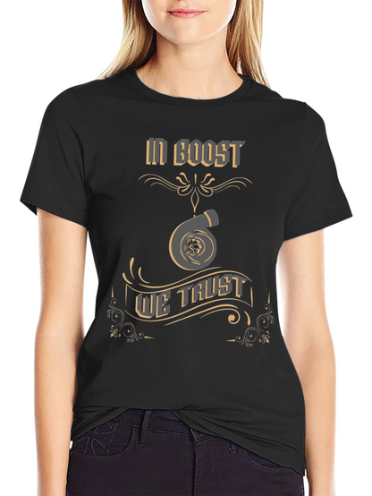 In Boost We Trust T-Shirt - Turbo Design