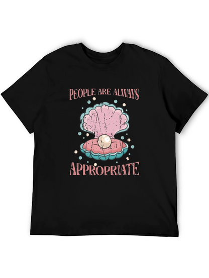 People Are Always Appropriate T-Shirt