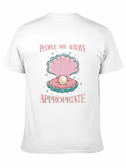 People Are Always Appropriate T-Shirt