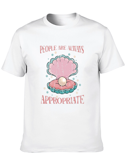 People Are Always Appropriate T-Shirt