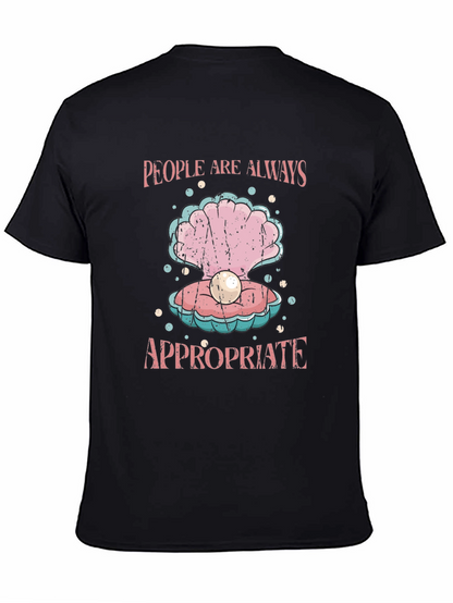 People Are Always Appropriate T-Shirt