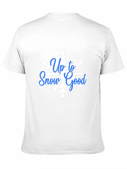 Up To Snow Good Graphic Tee