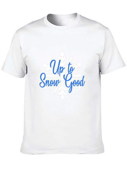 Up To Snow Good Graphic Tee