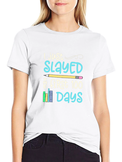 I Just Slayed The First 100 Days T-Shirt