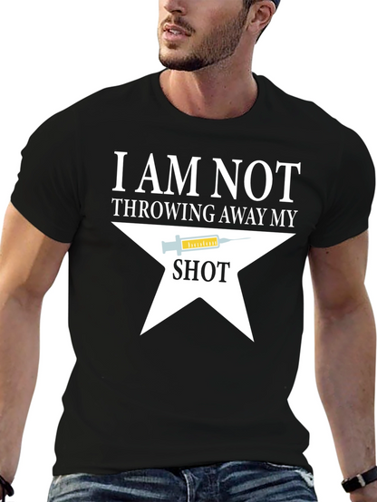 I Am Not Throwing Away My Shot T-Shirt