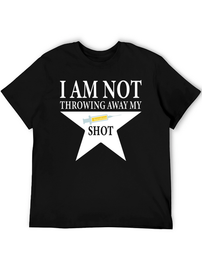 I Am Not Throwing Away My Shot T-Shirt
