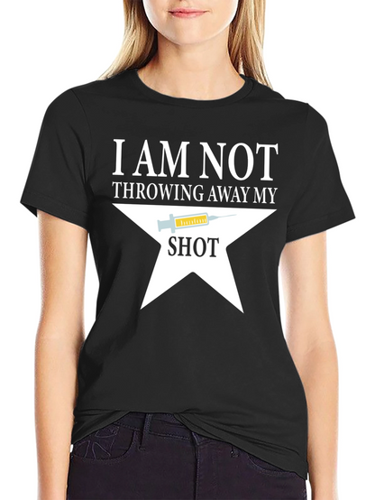 I Am Not Throwing Away My Shot T-Shirt