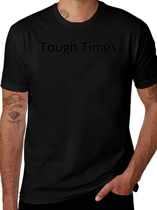 Tough Times Graphic Tee - Black Unisex Shirt