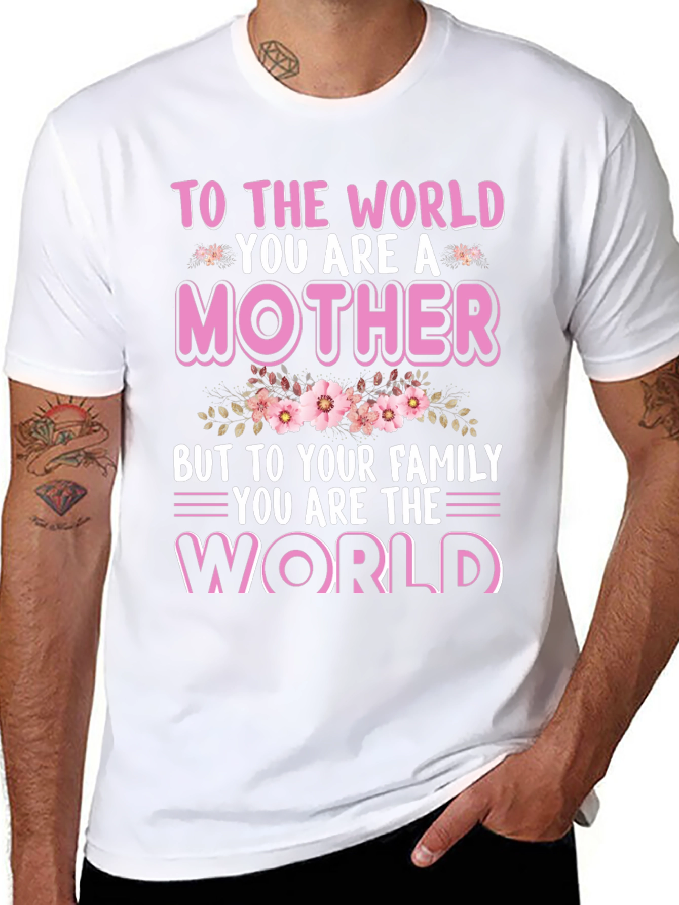 To The World You Are A Mother T-Shirt