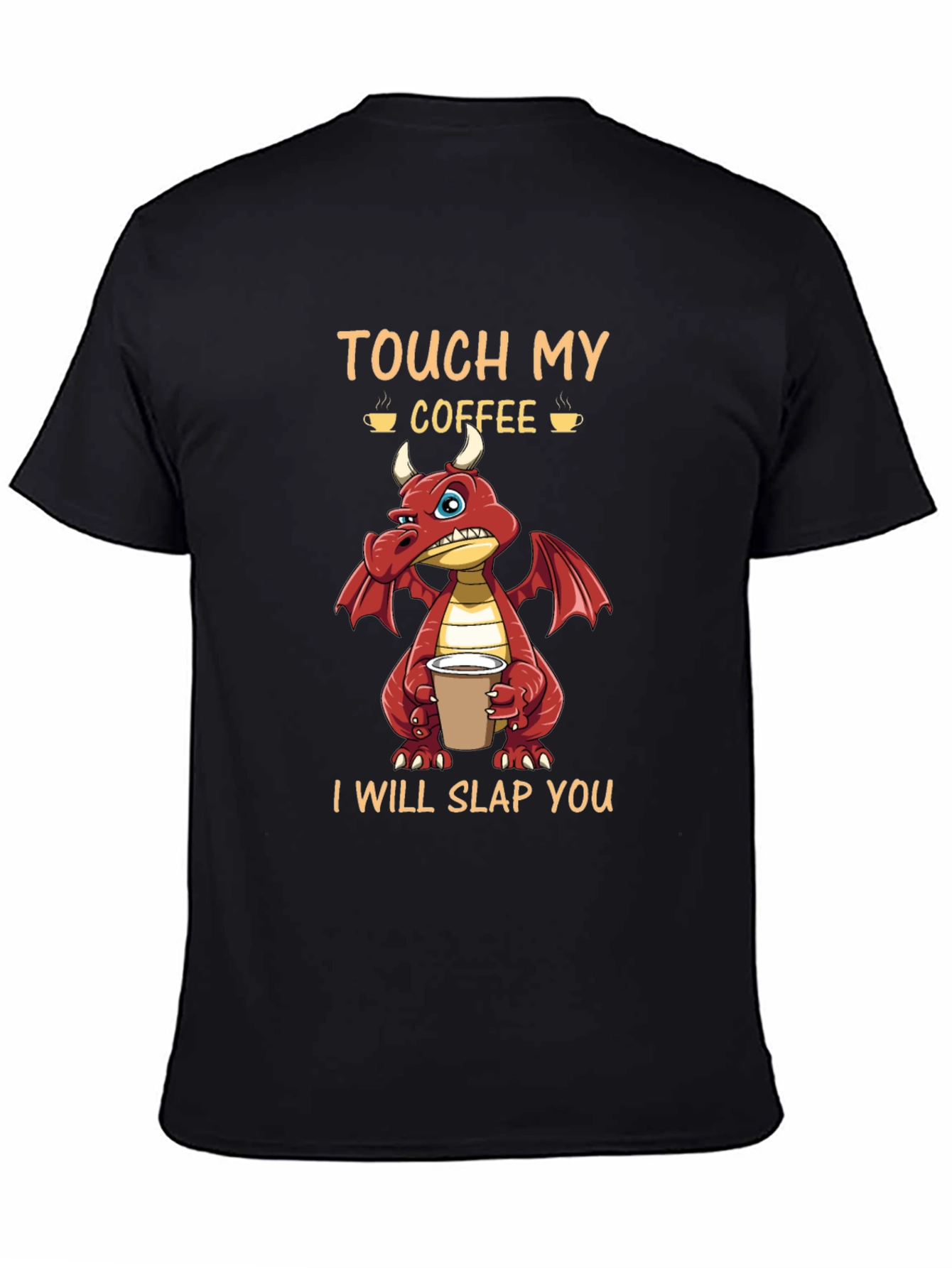 Touch My Coffee Dragon Graphic Tee