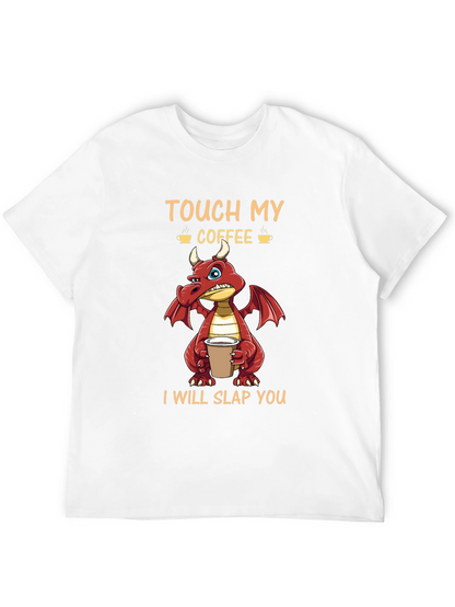 Touch My Coffee Dragon Graphic Tee