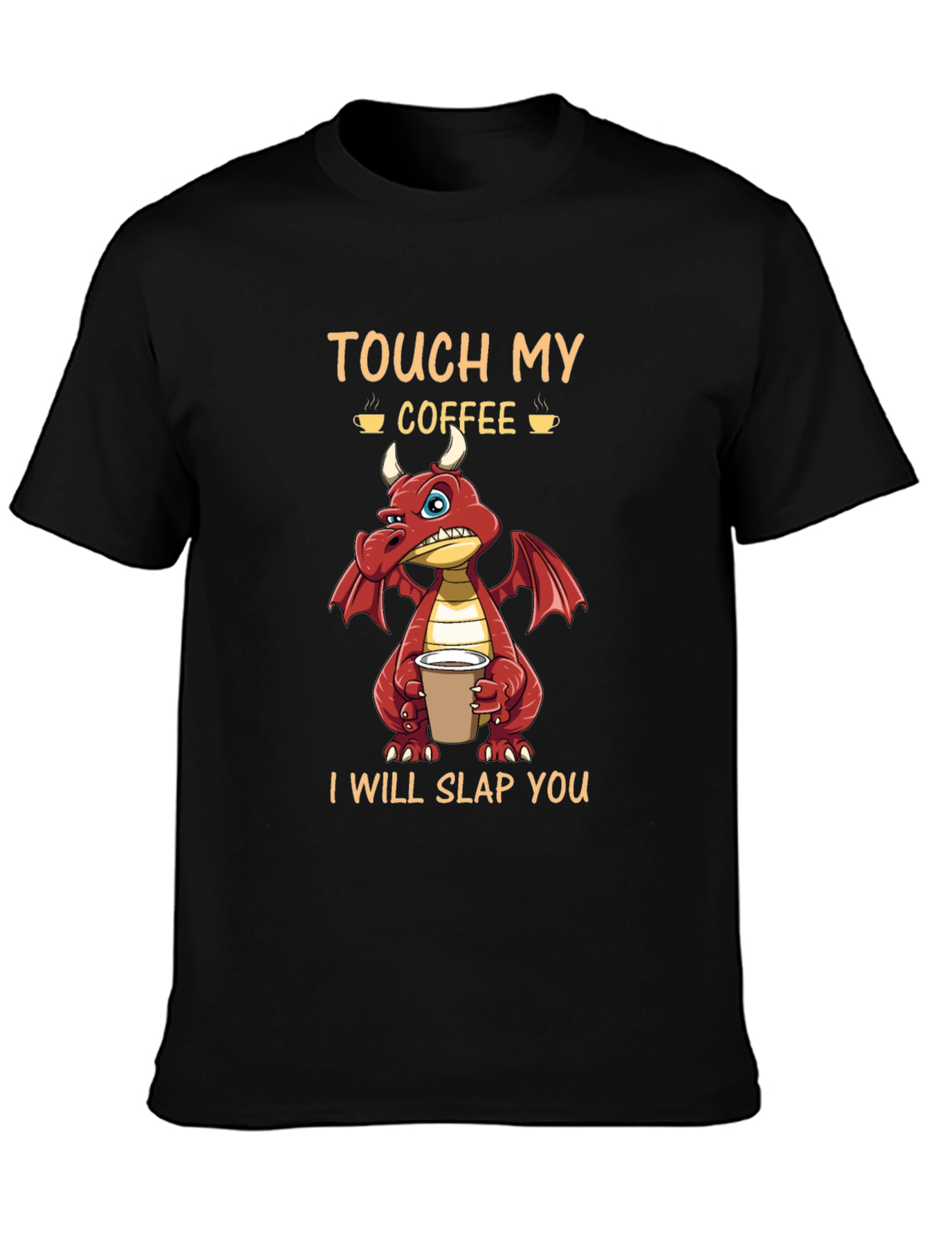 Touch My Coffee Dragon Graphic Tee