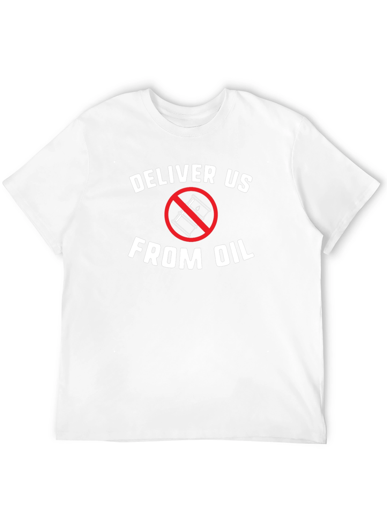 Deliver Us From Oil T-Shirt - Eco Friendly Tee