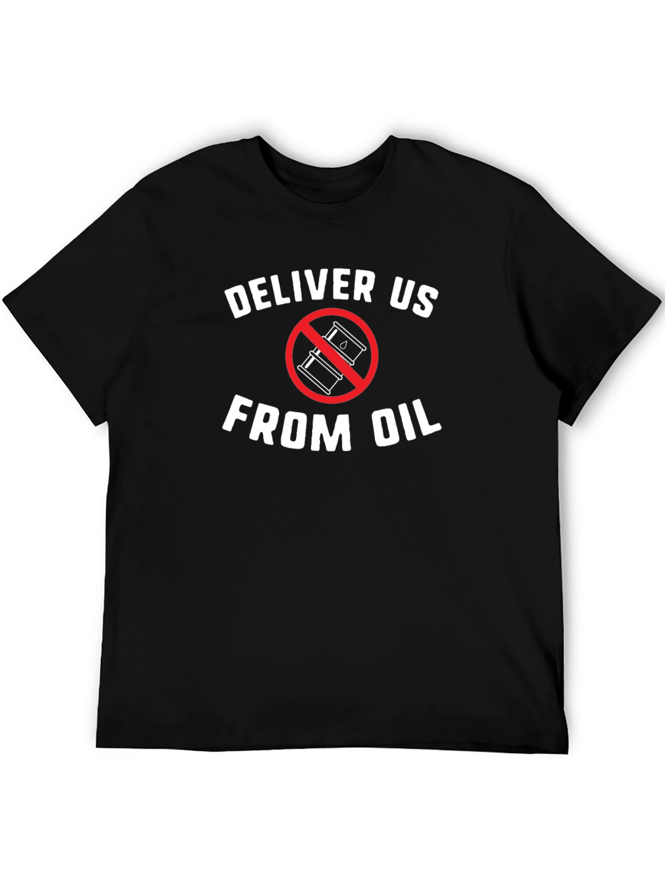 Deliver Us From Oil T-Shirt - Eco Friendly Tee