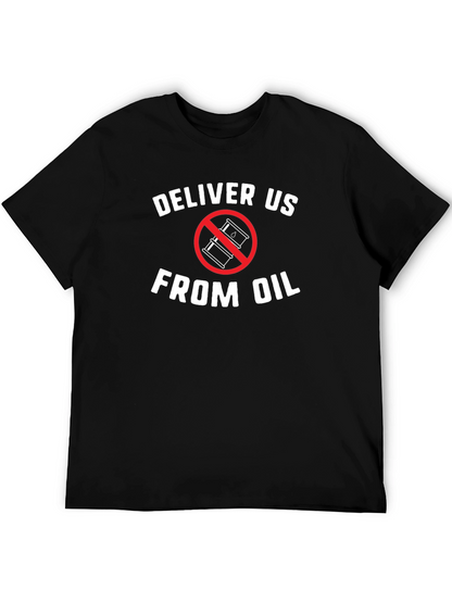 Deliver Us From Oil T-Shirt - Eco Friendly Tee