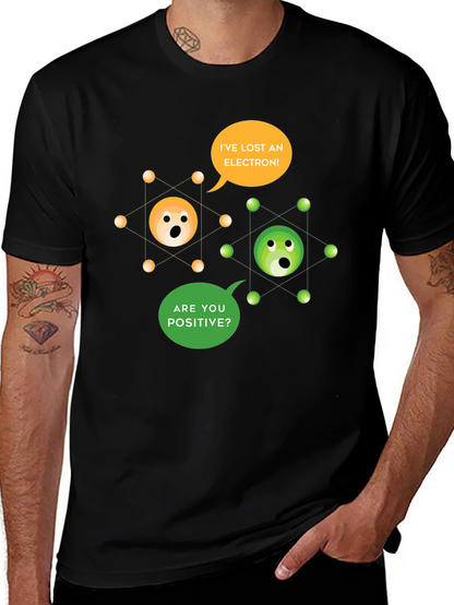 Ive Lost an Electron! T-Shirt