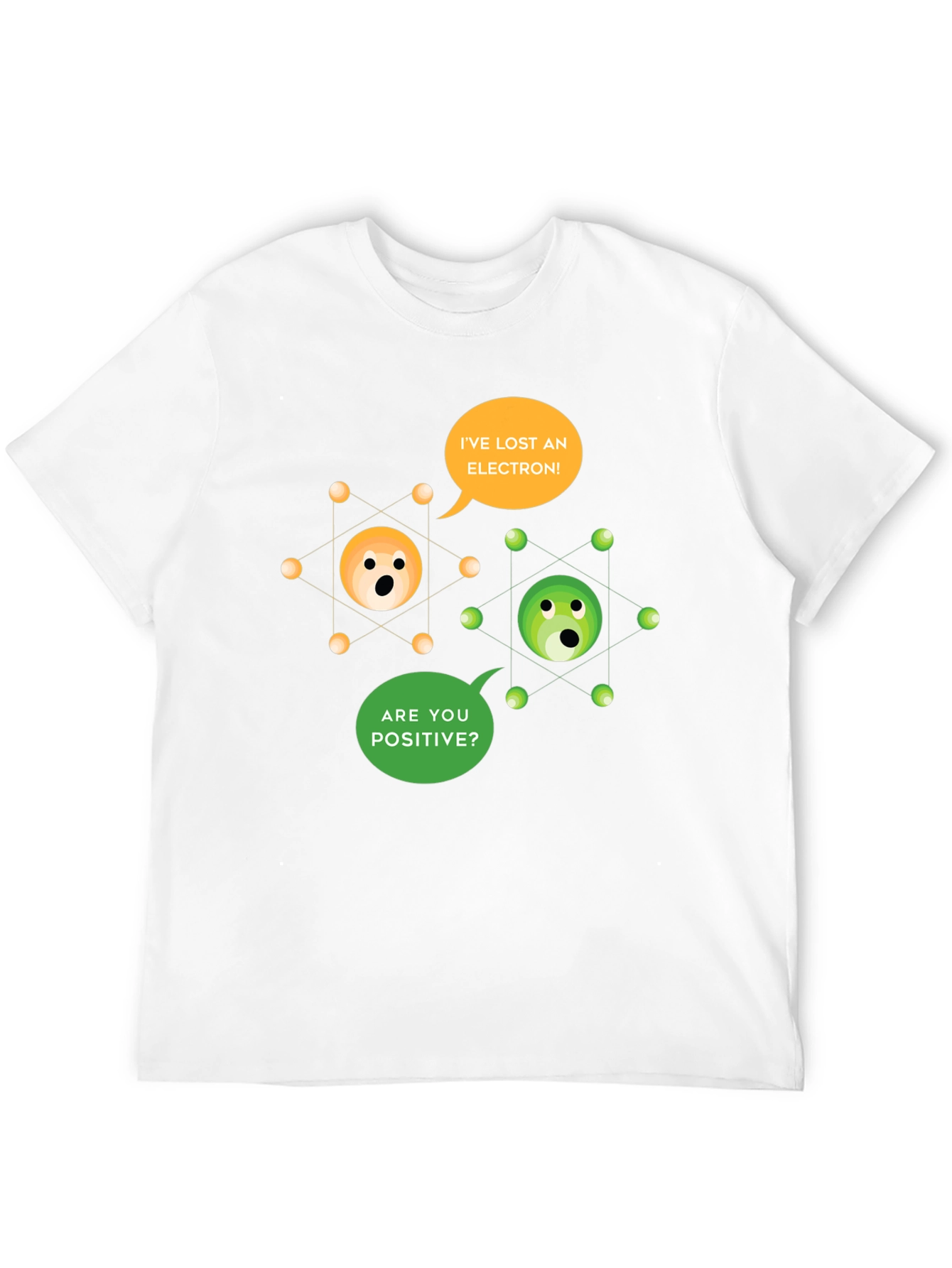 Ive Lost an Electron! T-Shirt