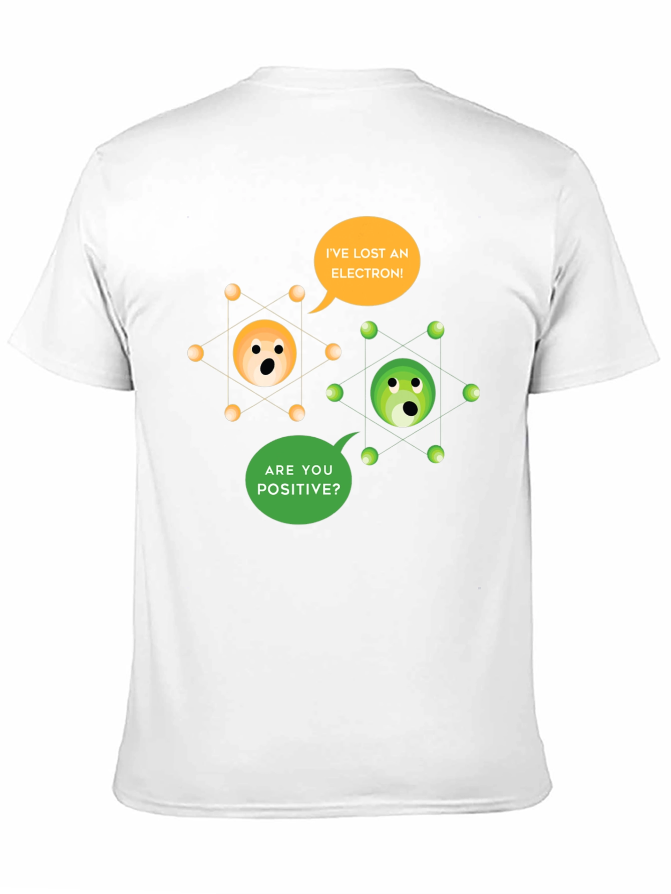 Ive Lost an Electron! T-Shirt