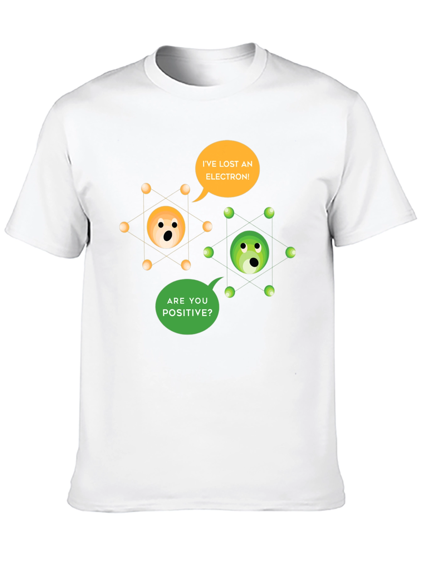 Ive Lost an Electron! T-Shirt