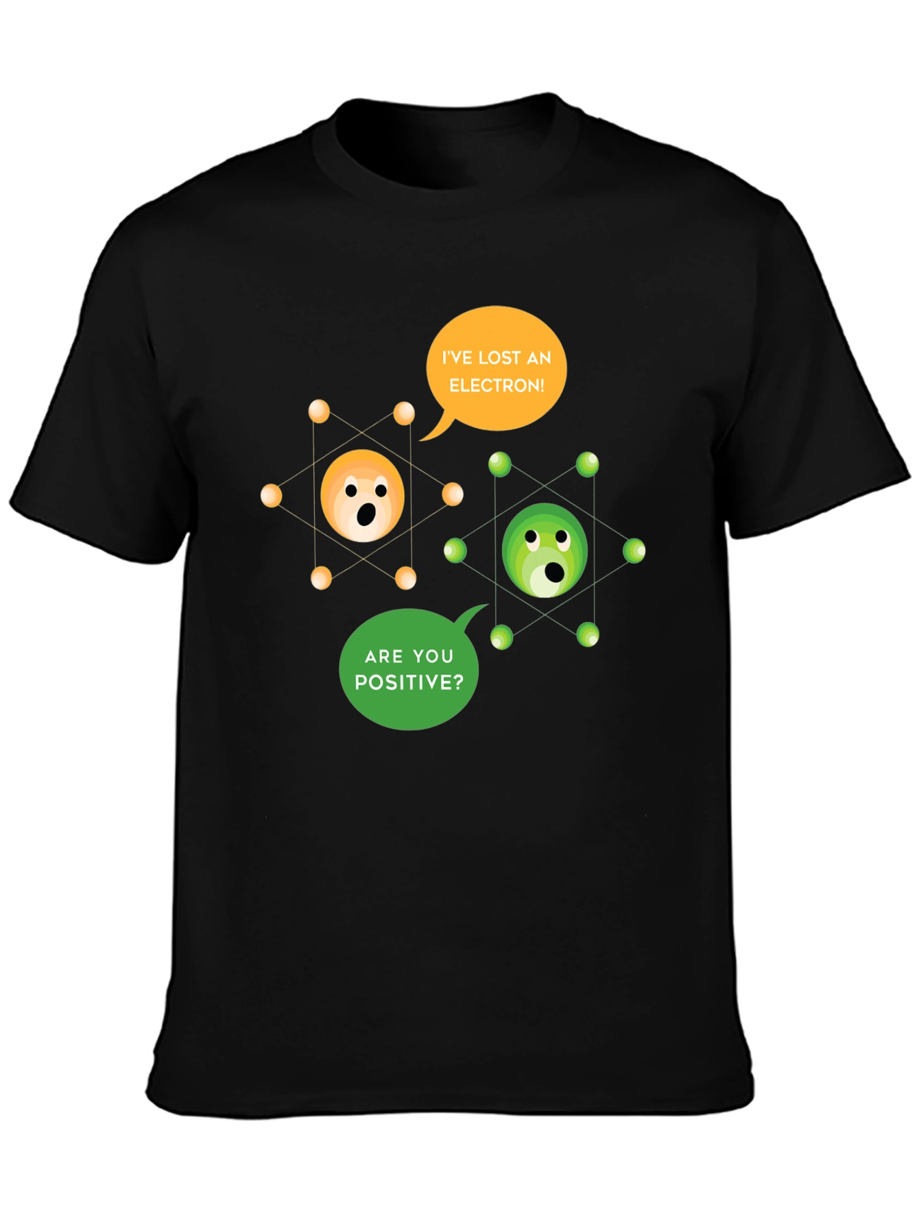 Ive Lost an Electron! T-Shirt