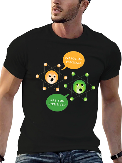 Ive Lost an Electron! T-Shirt