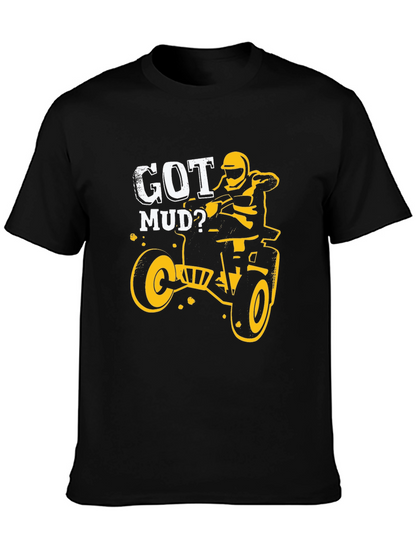 Got Mud? Black Graphic T-Shirt - ATV Rider Design