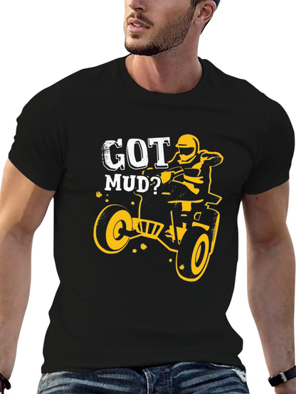 Got Mud? Black Graphic T-Shirt - ATV Rider Design