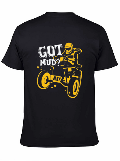 Got Mud? Black Graphic T-Shirt - ATV Rider Design