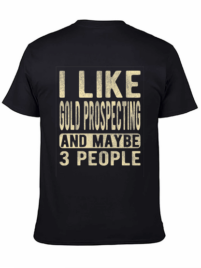 Gold Prospecting Humor T-Shirt