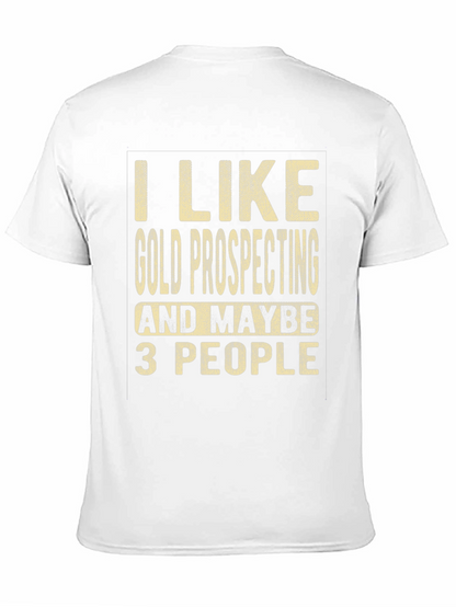 Gold Prospecting Humor T-Shirt