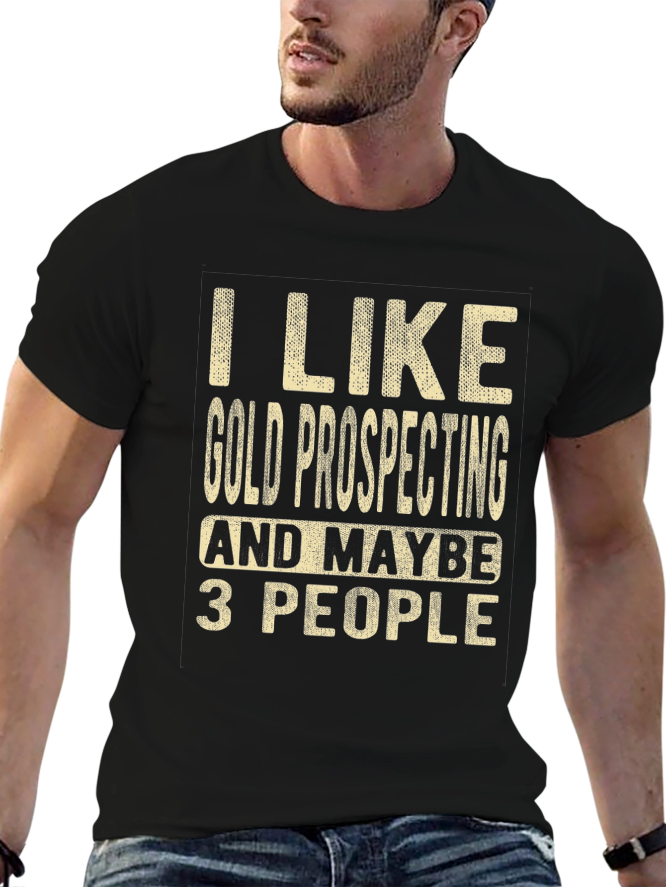 Gold Prospecting Humor T-Shirt