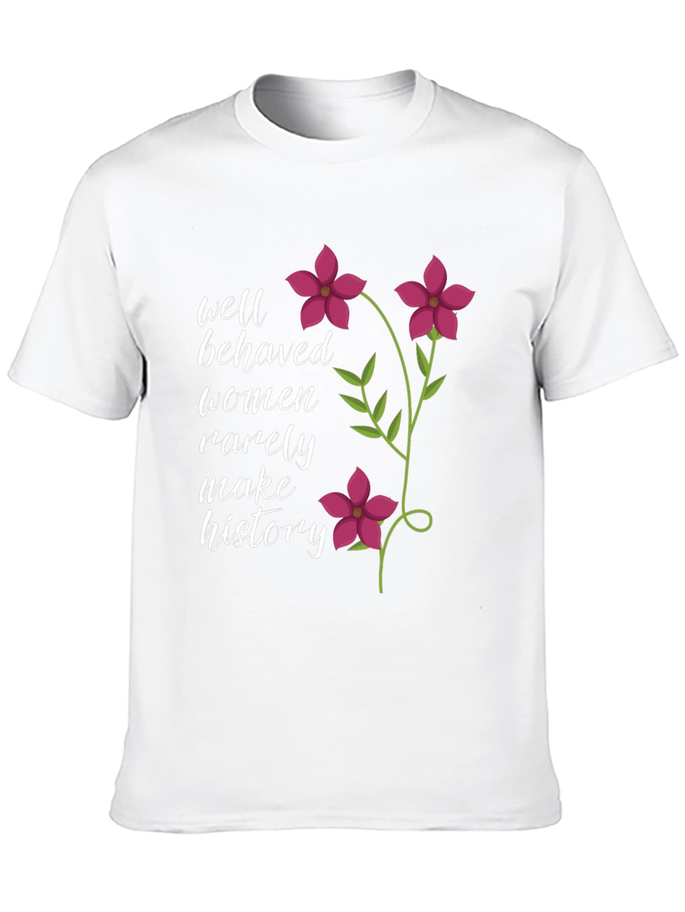 Well Behaved Women Slogan Graphic Tee